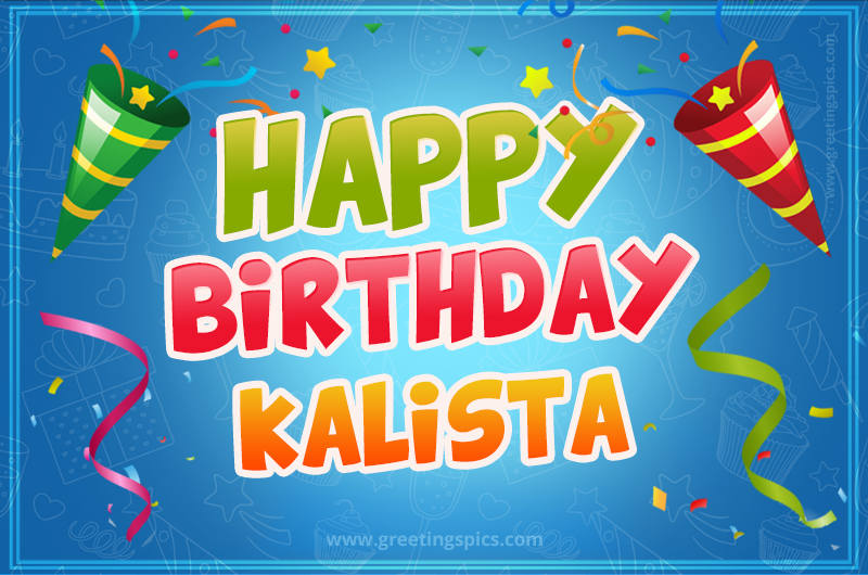 Happy Birthday Kalista picture with confetti and party poppers