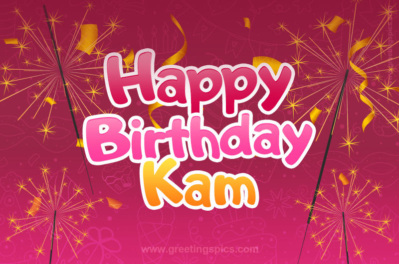 Happy Birthday Kam Image with sparklers