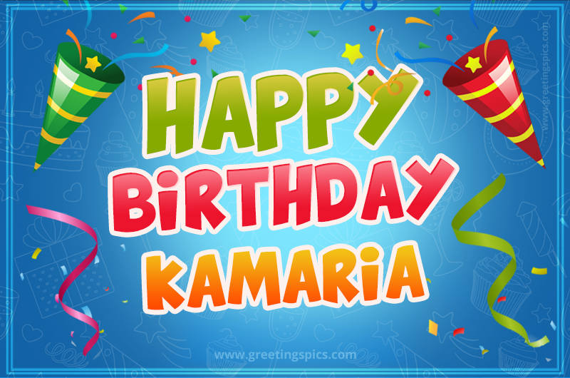 Happy Birthday Kamaria picture with confetti and party poppers