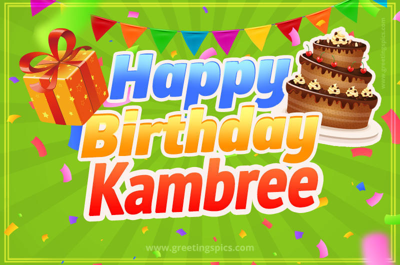 Happy Birthday Kambree picture with flags, chocolate cake and gift box