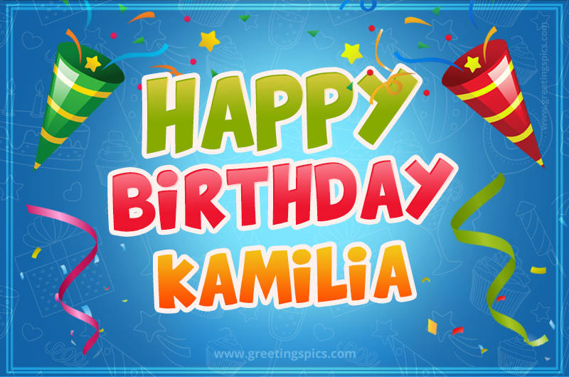 Happy Birthday Kamilia picture with confetti and party poppers