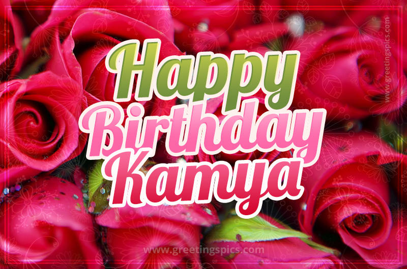 Happy Birthday Kamya beautiful Image with red roses