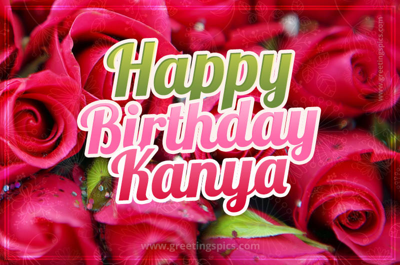 Happy Birthday Kanya beautiful Image with red roses