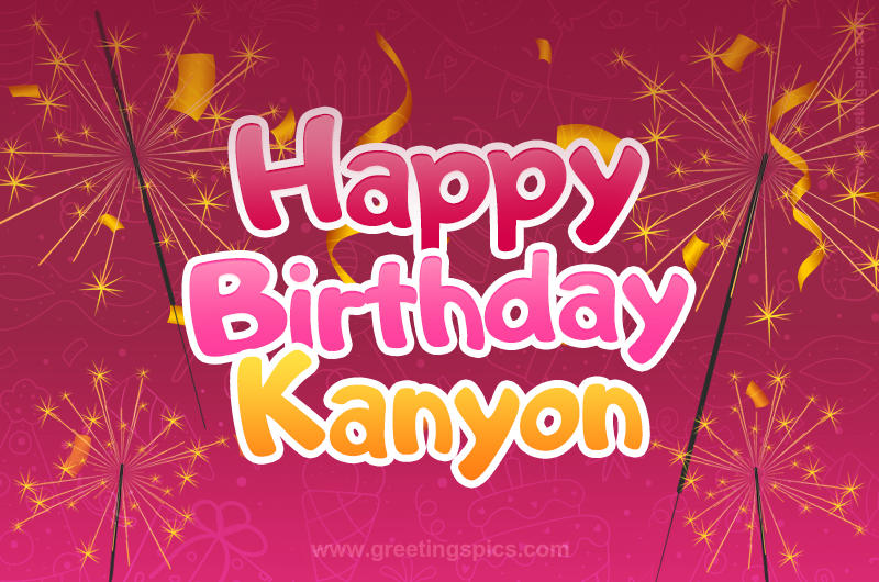 Happy Birthday Kanyon Image with sparklers