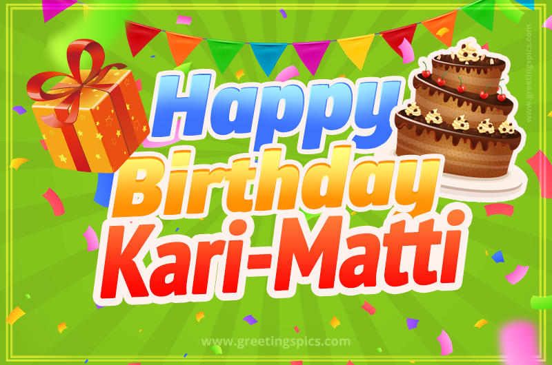 Happy Birthday Kari-Matti picture with flags, chocolate cake and gift box