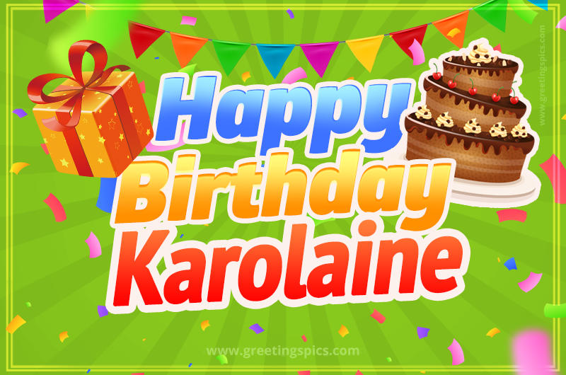 Happy Birthday Karolaine picture with flags, chocolate cake and gift box