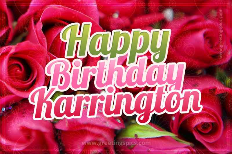 Happy Birthday Karrington beautiful Image with red roses