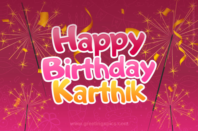 Happy Birthday Karthik Image with sparklers