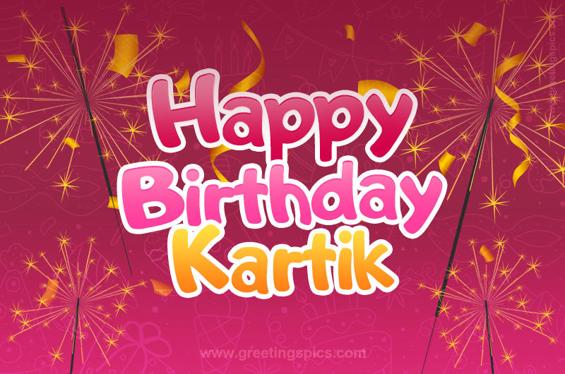 Happy Birthday Kartik Image with sparklers