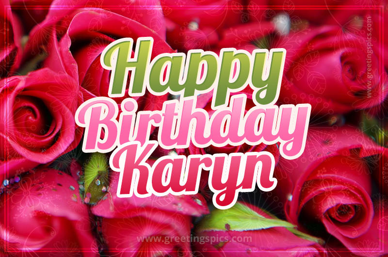 Happy Birthday Karyn beautiful Image with red roses