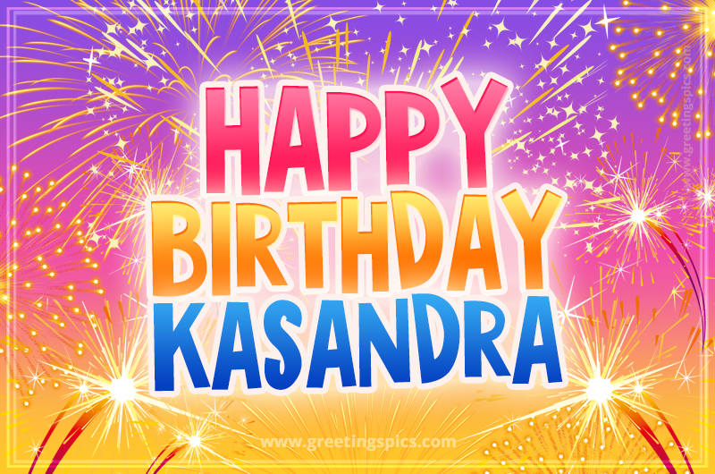 Happy Birthday Kasandra Picture with fireworks