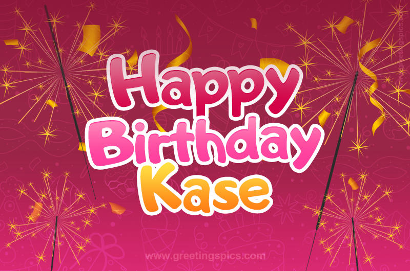 Happy Birthday Kase Image with sparklers