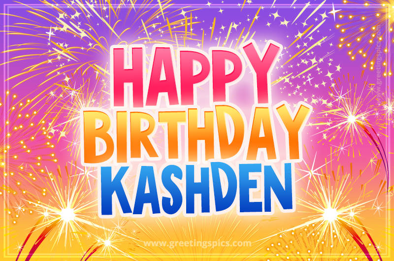 Happy Birthday Kashden Picture with fireworks