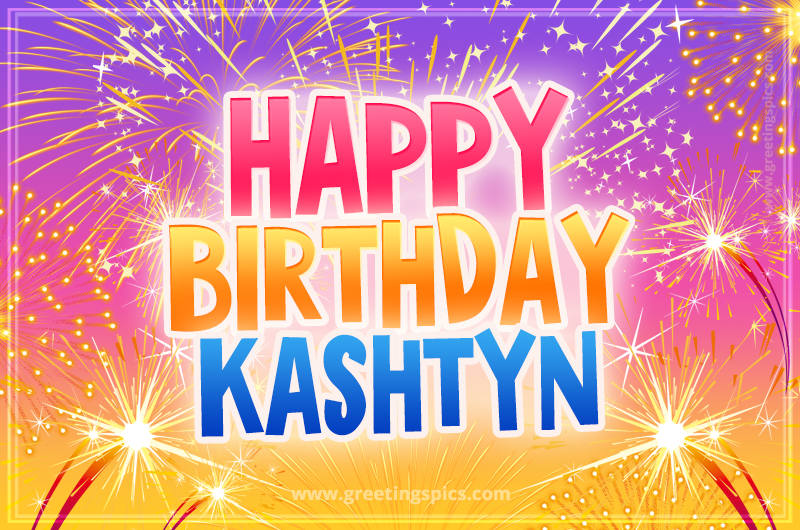 Happy Birthday Kashtyn Picture with fireworks