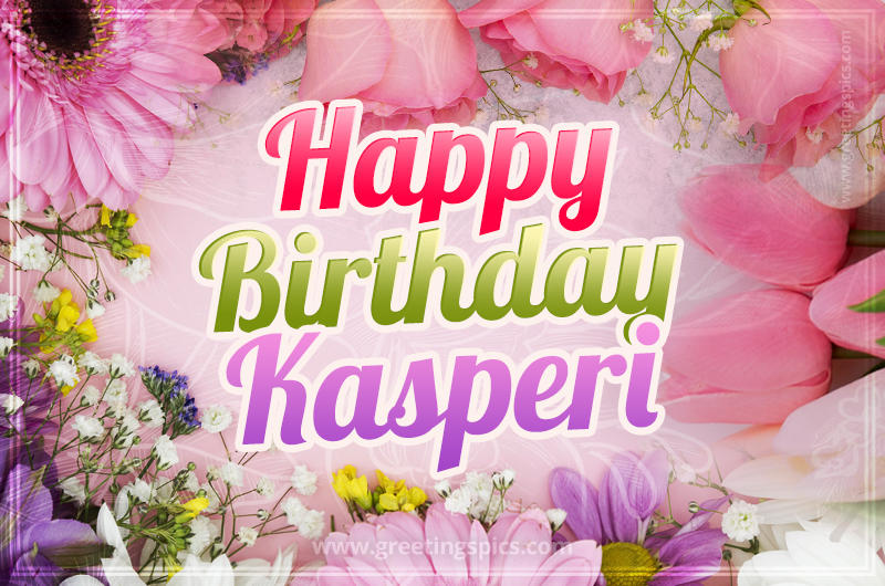 Happy Birthday Kasperi Picture with beautiful flowers