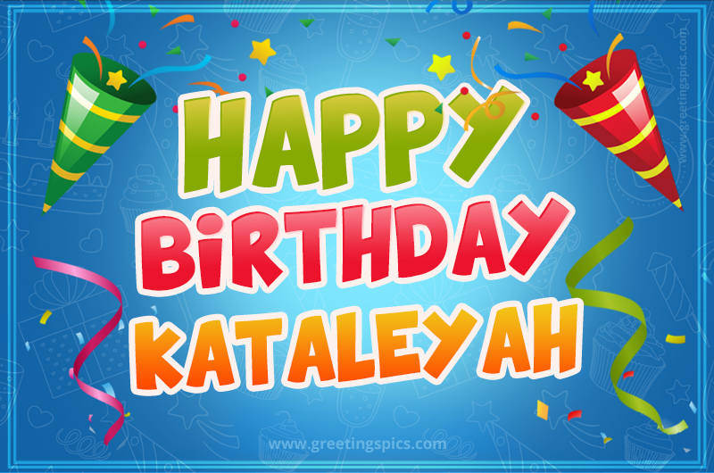 Happy Birthday Kataleyah picture with confetti and party poppers