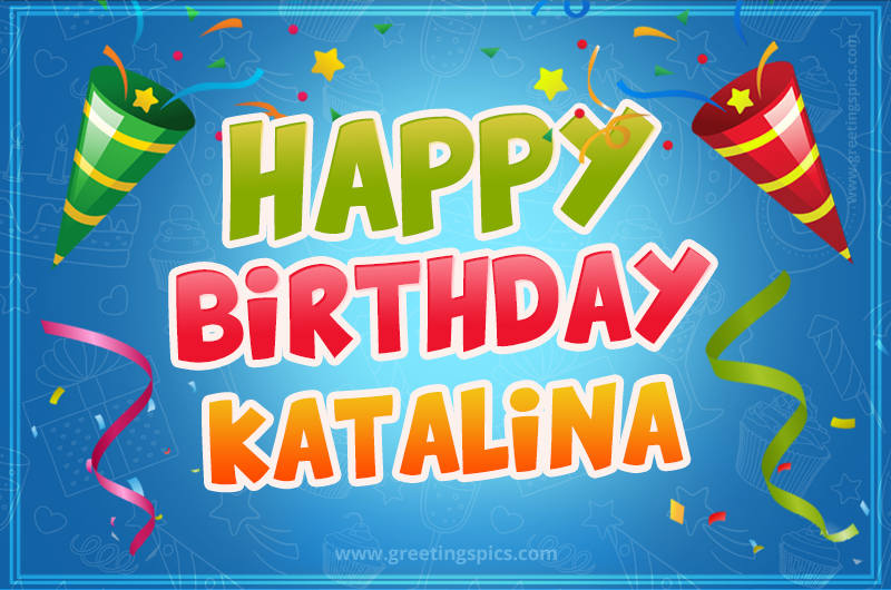 Happy Birthday Katalina picture with confetti and party poppers