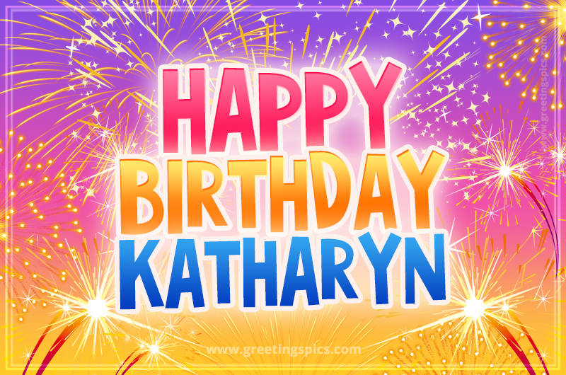 Happy Birthday Katharyn Picture with fireworks