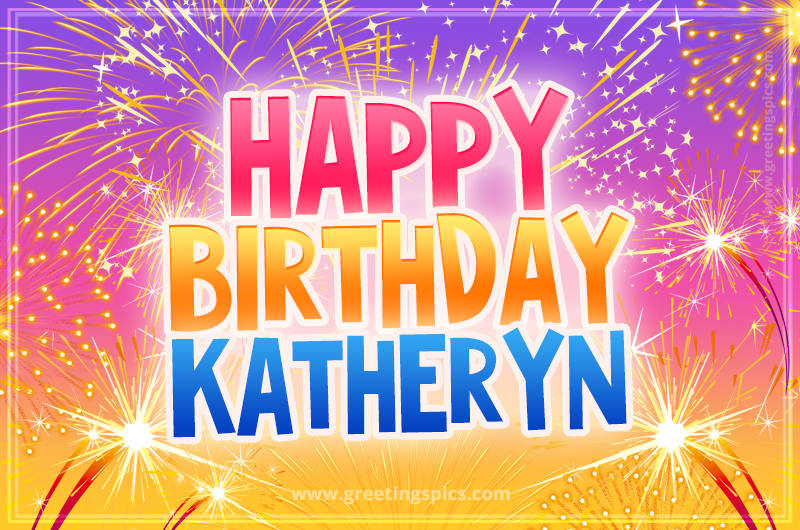 Happy Birthday Katheryn Picture with fireworks