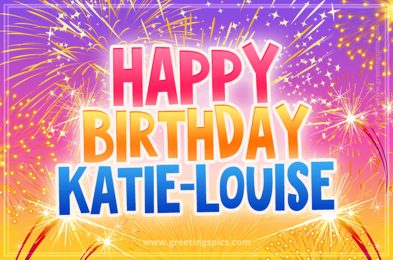 Happy Birthday Katie-Louise Picture with fireworks