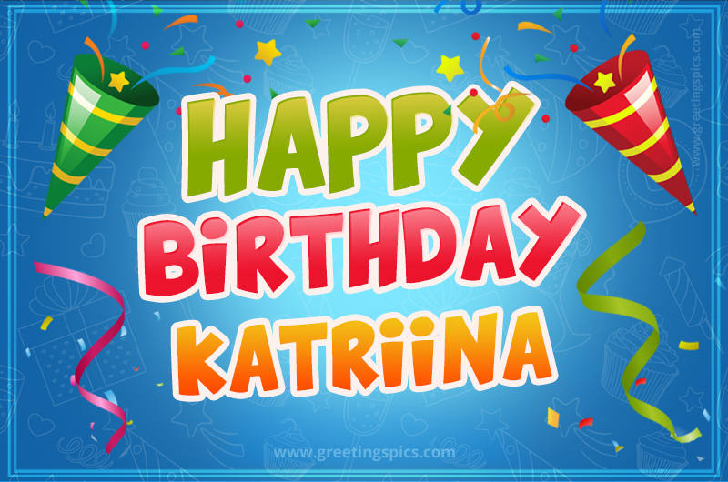 Happy Birthday Katriina picture with confetti and party poppers