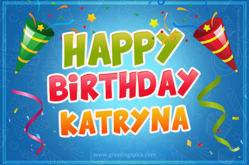 Happy Birthday Katryna picture with confetti and party poppers