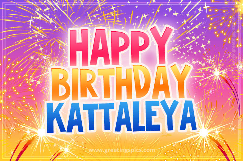 Happy Birthday Kattaleya Picture with fireworks