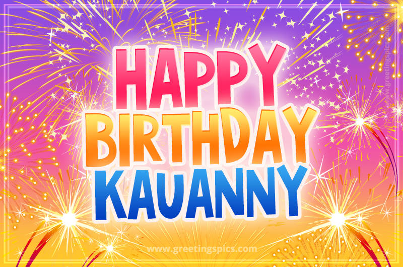 Happy Birthday Kauanny Picture with fireworks