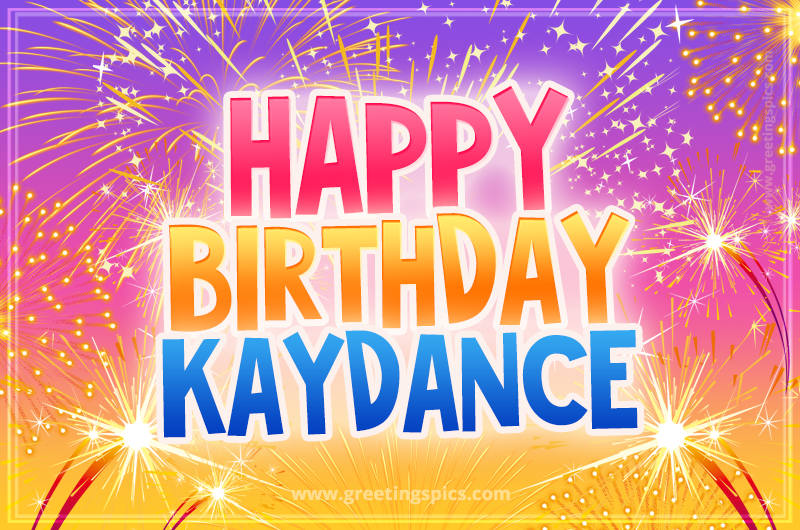 Happy Birthday Kaydance Picture with fireworks