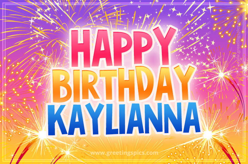 Happy Birthday Kaylianna Picture with fireworks