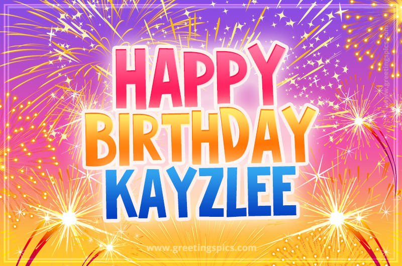 Happy Birthday Kayzlee Picture with fireworks