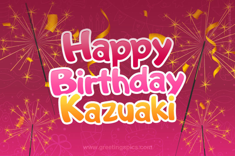 Happy Birthday Kazuaki Image with sparklers