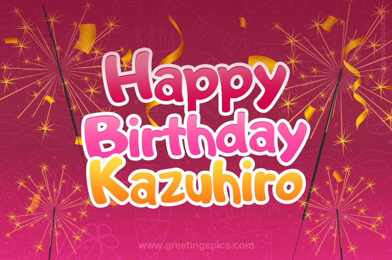 Happy Birthday Kazuhiro Image with sparklers