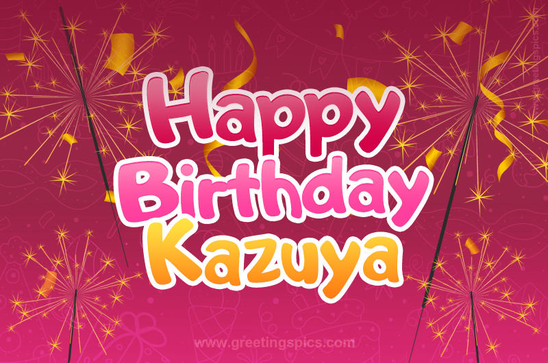 Happy Birthday Kazuya Image with sparklers