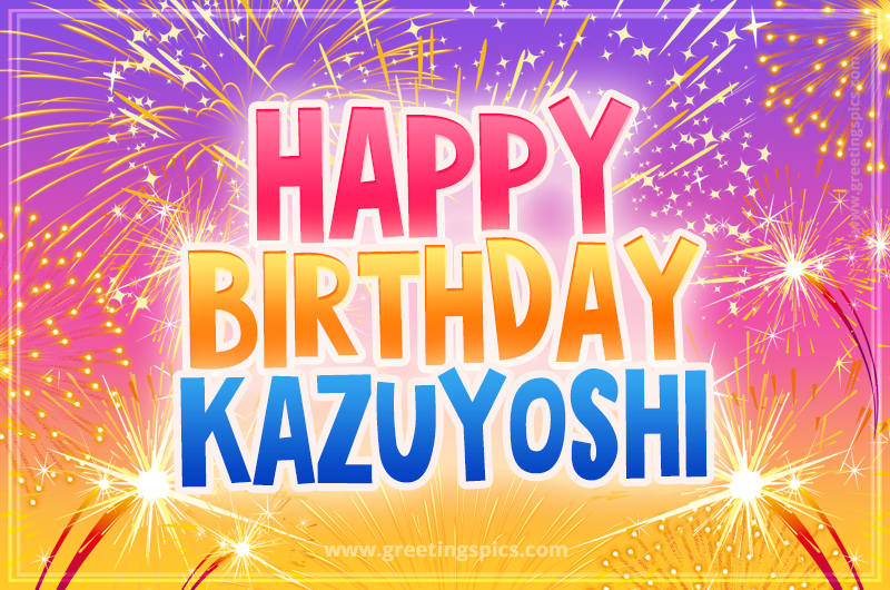 Happy Birthday Kazuyoshi Picture with fireworks