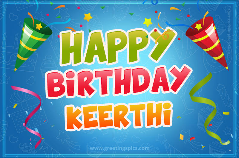 Happy Birthday Keerthi picture with confetti and party poppers