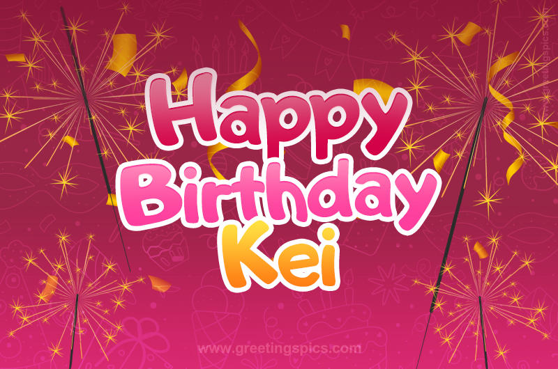 Happy Birthday Kei Image with sparklers