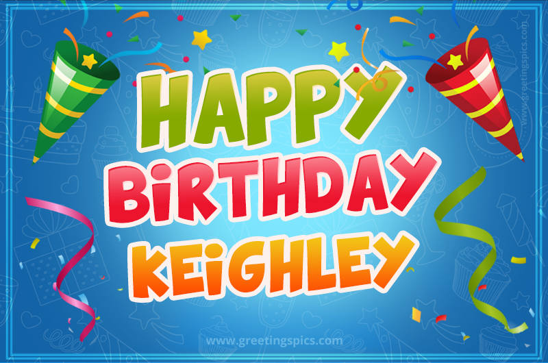 Happy Birthday Keighley picture with confetti and party poppers