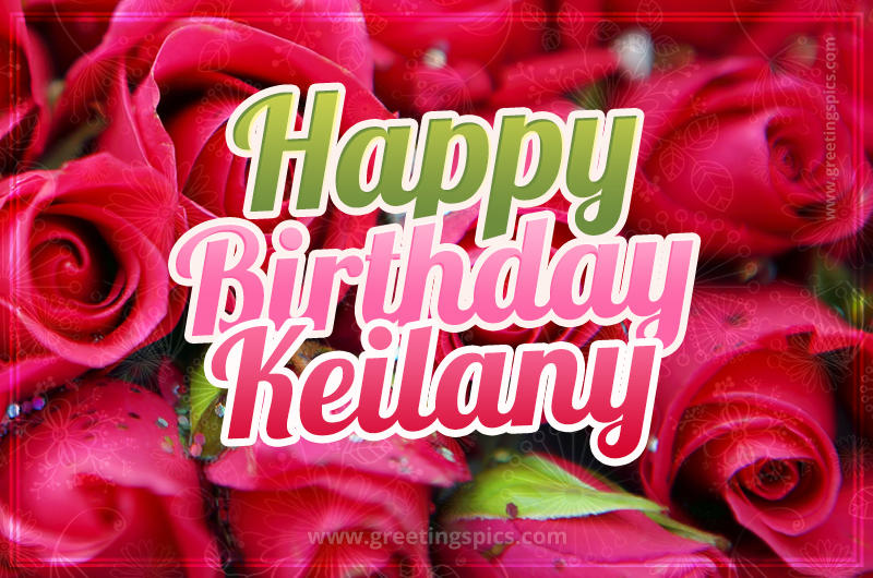 Happy Birthday Keilany beautiful Image with red roses