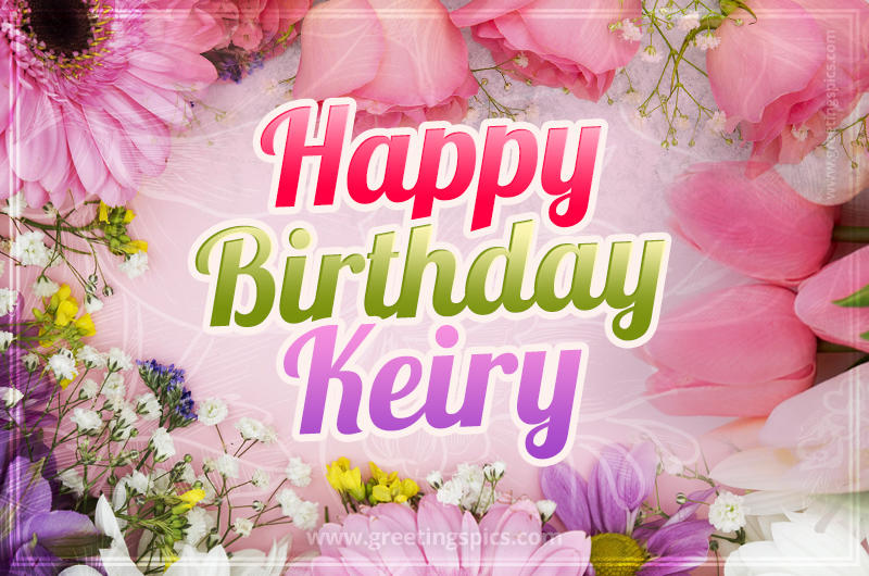 Happy Birthday Keiry Picture with beautiful flowers