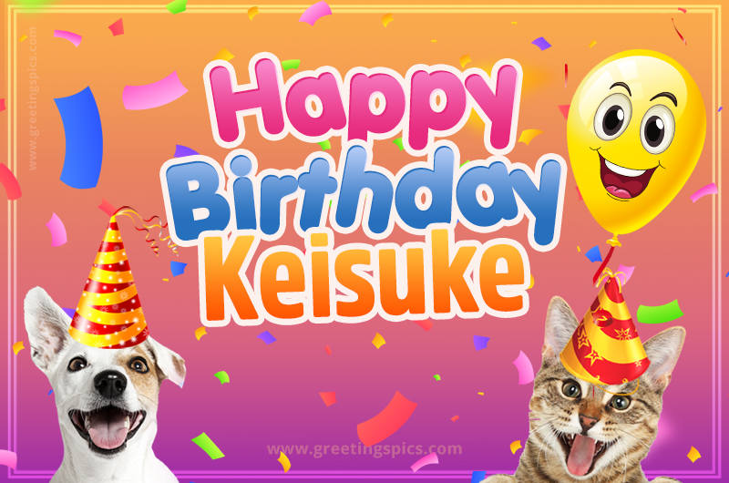 Happy Birthday Keisuke Funny Image with cat and dog