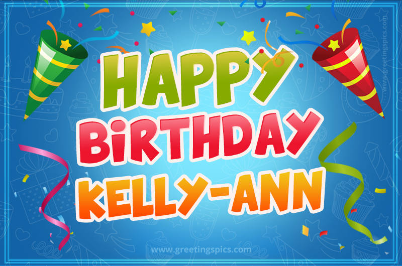 Happy Birthday Kelly-Ann picture with confetti and party poppers