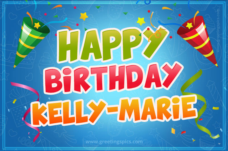 Happy Birthday Kelly-Marie picture with confetti and party poppers