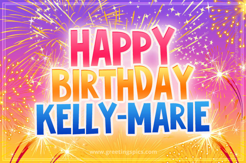 Happy Birthday Kelly-Marie Picture with fireworks