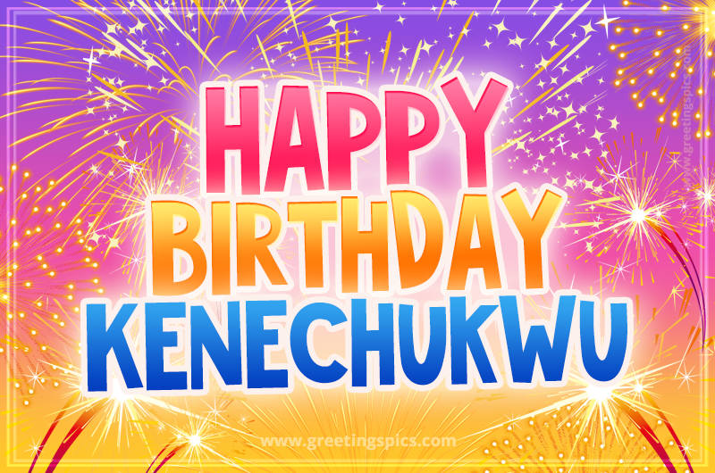 Happy Birthday Kenechukwu Picture with fireworks