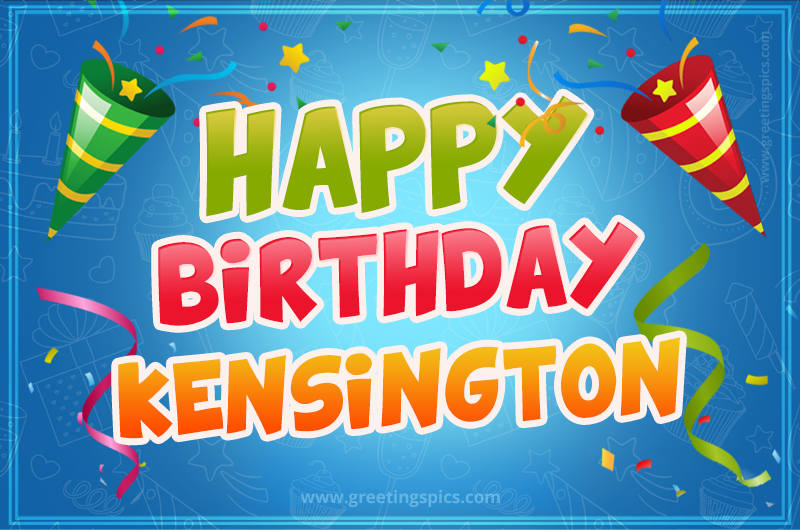 Happy Birthday Kensington picture with confetti and party poppers