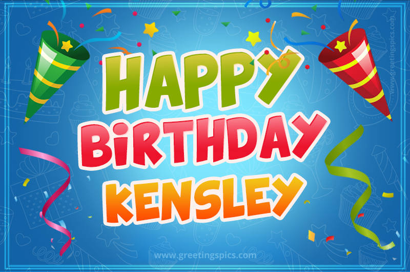 Happy Birthday Kensley picture with confetti and party poppers