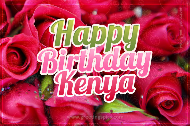 Happy Birthday Kenya beautiful Image with red roses