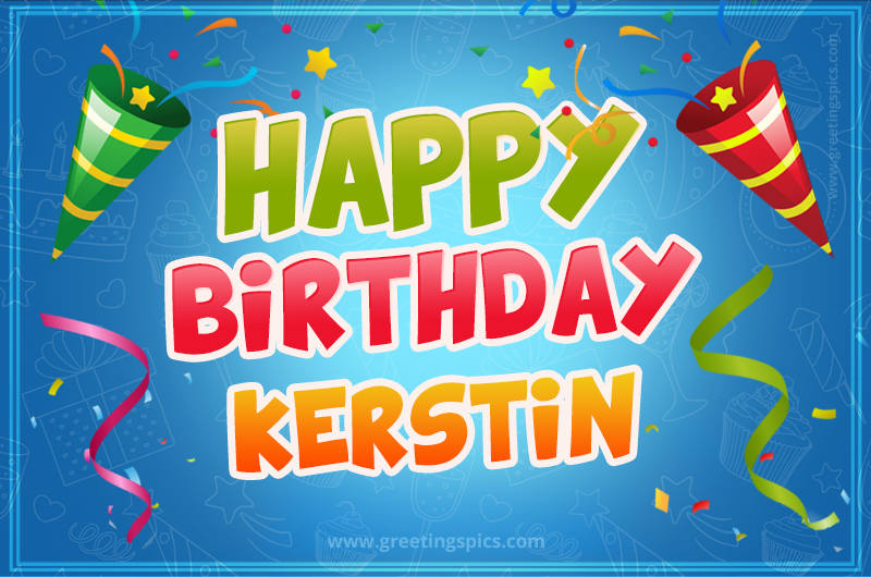 Happy Birthday Kerstin picture with confetti and party poppers