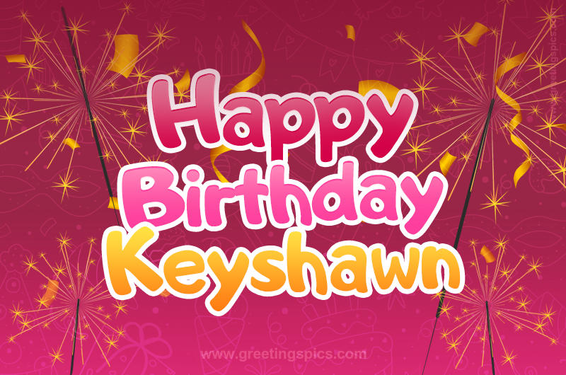 Happy Birthday Keyshawn Image with sparklers